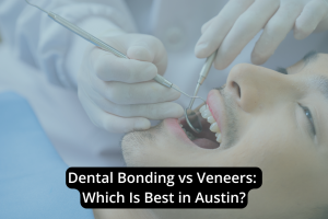 A dentist examines a patient's teeth with dental instruments. Text overlay reads: "Dental Bonding vs Veneers: Which Is Best in Austin?" Explore your options for a confident smile in Austin.