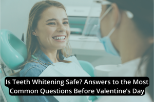 A woman smiles while sitting in a dental chair, wearing a dental bib, as a dentist speaks to her. Text asks if teeth whitening is safe before Valentine’s Day.